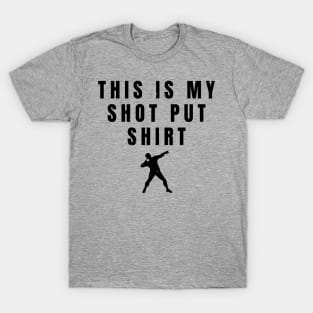 Mens This Is My Shot Put Shirt Athlete Gift T-Shirt